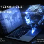 yapay zekanın cezai sorumluluğu